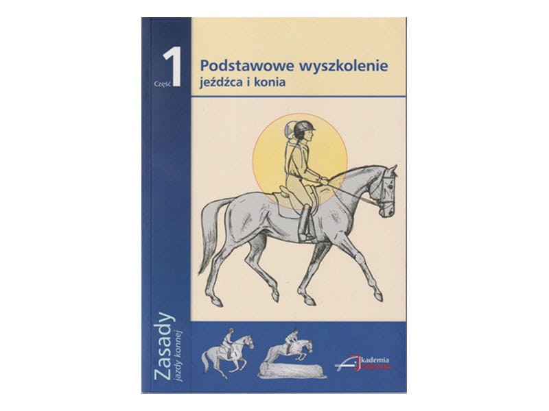 KSIĄŻKA: ZASADY JAZDY KONNEJ cz.1 Wyd.poprawione