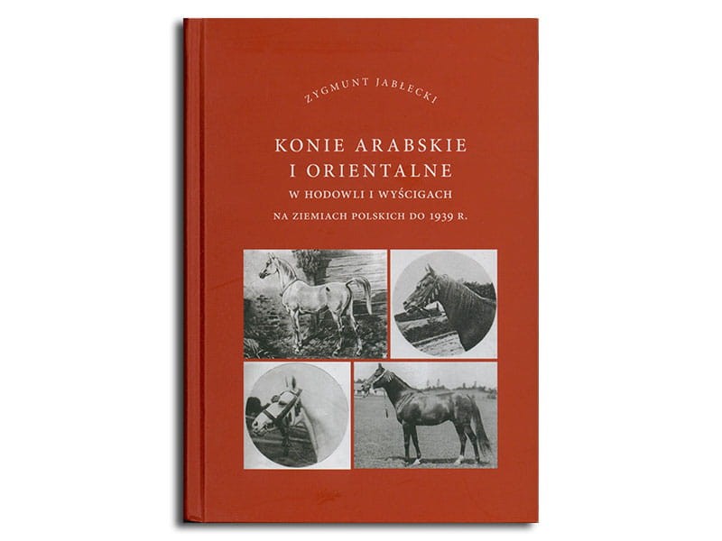KSIĄŻKA: JABŁECKI- KONIE ARABSKIE I ORIENTALNE